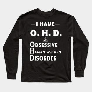 I Have OHD Obsessive Hamantaschen Disorder TShirt Long Sleeve T-Shirt